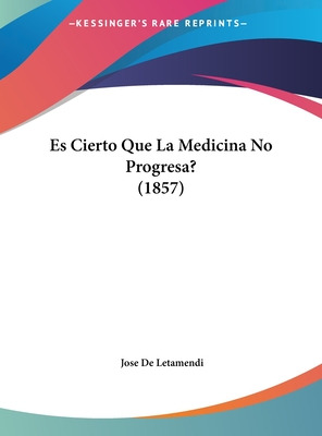 Libro Es Cierto Que La Medicina No Progresa? (1857) - De ...