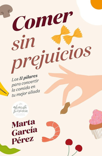 Libro Alimenta Tu Esencia. Psicologia De La Alimentacion