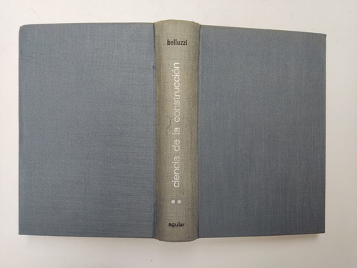 Libro Ciencia De La Construcción 1,2 Y 4 Belluzzi 173x8 (Usado)