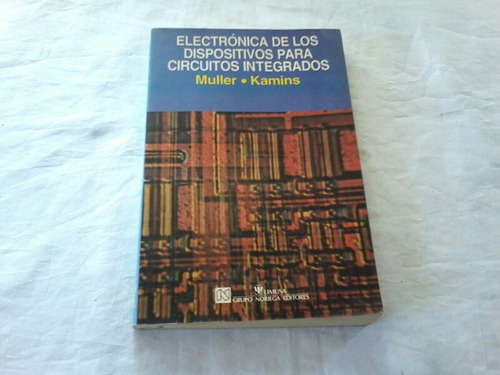 Electronica De Los Dispositivos Para Circuitos Int- Muller U