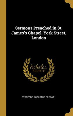 Libro Sermons Preached In St. James's Chapel, York Street...