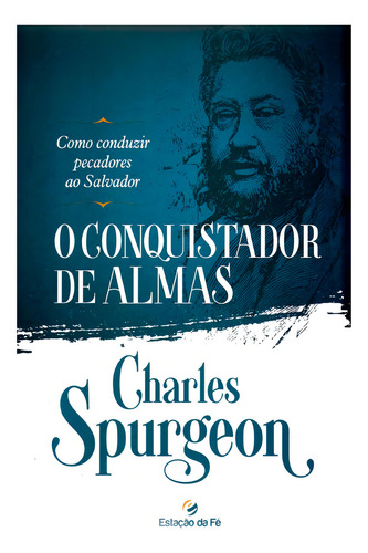 Livro O Conquistador De Almas - Charles Spurgeon, De Charles Spurgeon. Editorial A Labaster En Português
