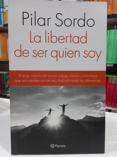 La Libertad De Ser Quien Soy