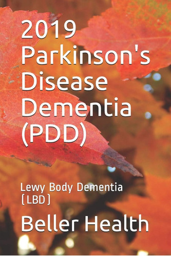Libro: 2019 Parkinsonøs Disease Dementia (pdd): Lewy Body &