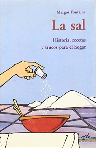 La Sal   Historias  Recetas Y Trucos Para El Hogar