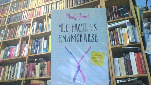 Libro Lo Facil Es Enamorarse