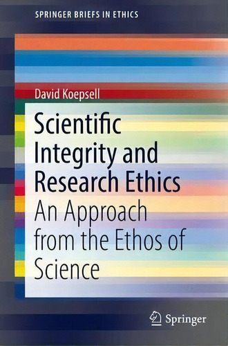 Scientific Integrity And Research Ethics, De David Koepsell. Editorial Springer International Publishing Ag, Tapa Blanda En Inglés
