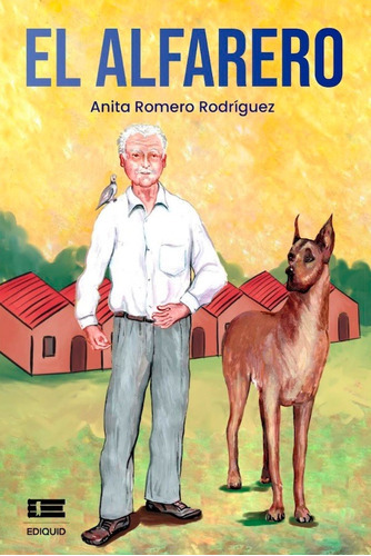 El Alfarero, De Anita Romero Rodríguez. Editorial Ediquid, Tapa Blanda En Español, 2021