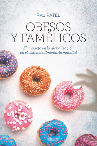 Obesos Y Famélicos - Patel, Raj