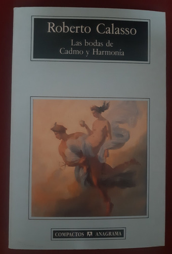 Las Bodas De Cadmo Y Harmoní. Roberto Calasso (Usado)