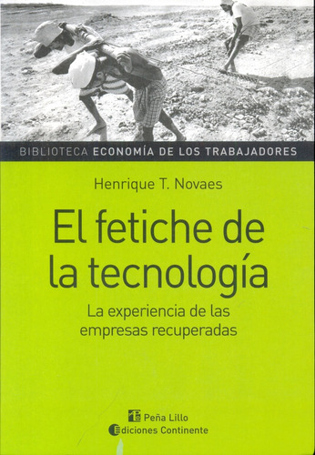 El Fetiche De La Tecnologia - Henrique Tahan Novaes