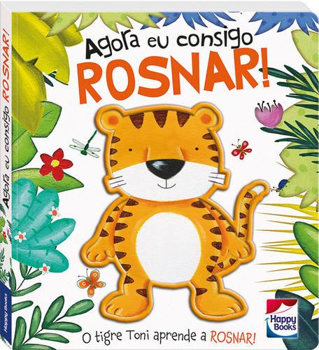 Toque E Sinta - Agora Eu Consigo: Rosnar!, De Anna Clothier. Editora Happy Books, Capa Dura Em Português