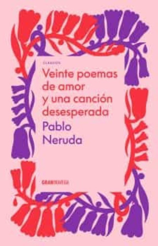 Veinte Poemas De Amor Y Una Cancion Desesperada (t. Dura)