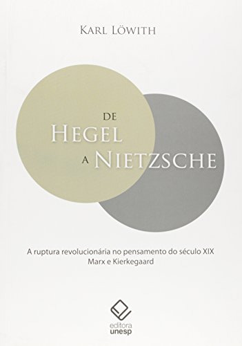 Libro De Hegel A Nietzsche A Ruptura Revolucionária No Pensa