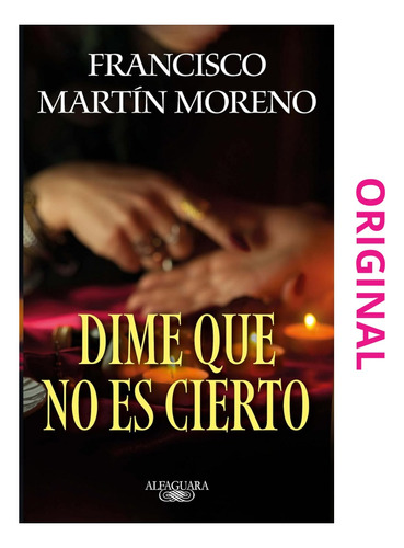 Dime Que No Es Cierto Literatura Hispánica Original