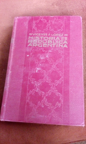 Historia De La República Argentina - Vicente Lopez Tomo 2