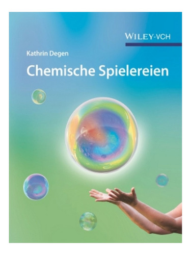 Chemische Spielereien - Kathrin Degen. Eb03