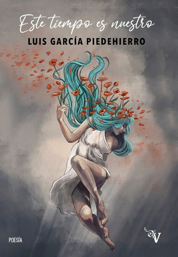 Este Tiempo Es Nuestro, De Garcia Piedehierro, Luis. Editorial Valparaiso Ediciones, Tapa Blanda En Español