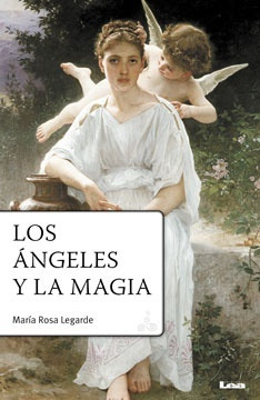 Los Ángeles Y La Magia - María Rosa Legarde