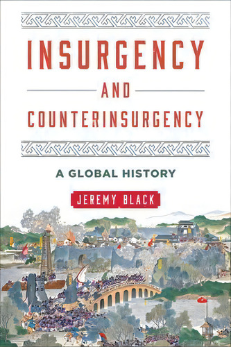 Insurgency And Counterinsurgency, De Jeremy Black. Editorial Rowman Littlefield, Tapa Dura En Inglés