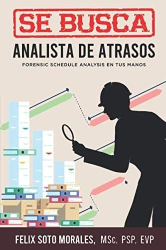 Libro: Se Busca Analista De Atrasos: Forensic Schedule En