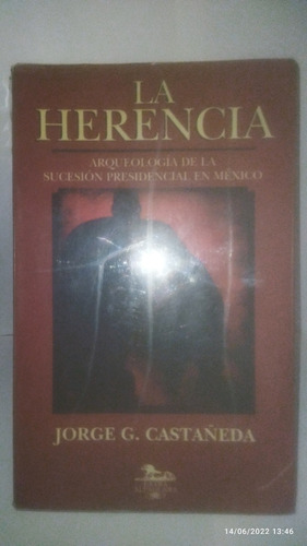 La Herencia, Arqueologia De La Sucesion Presidencial