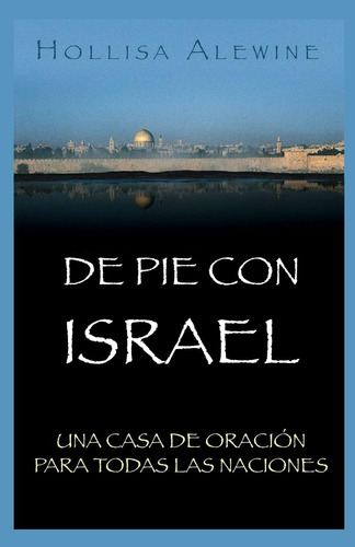 Libro: De Pie Con Israel: Una Casa De Oración Para Todas Las