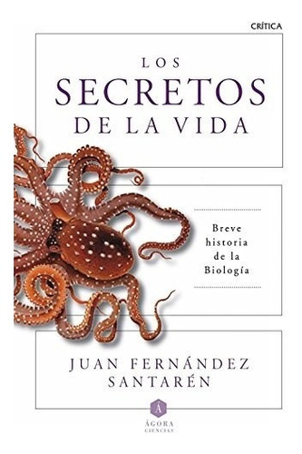Secretos De La Vida Breve Historia De La Biologia (coleccio