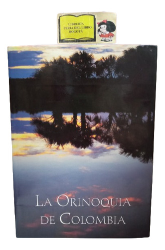 Regiones - La Orinoquía De Colombia - Credencial - 2005