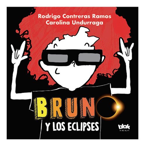 Bruno Y Los Eclipses, De Treras, Rodrigo; Undurraga, Carolina. Editorial B De Blok, Tapa Blanda En Español, 2020