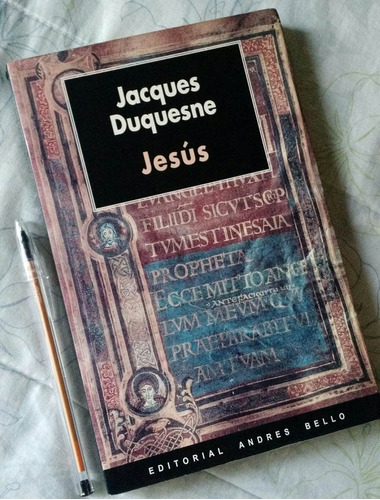 Jesús. Jacques Duquesne. Religión Y Filosofia