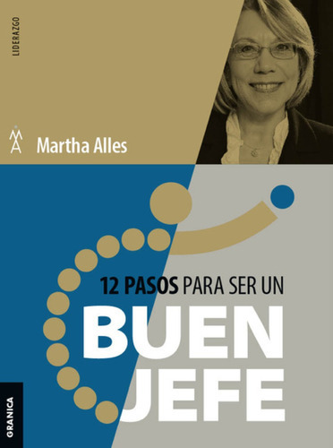 12 Pasos Para Ser Buen Jefe - Martha Alles - Granica - Lib 