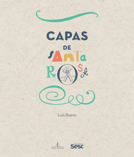 Capas De Santa Rosa - Vol. 10, De Santa Rosa, Tomás. Editora Ateliê Editorial, Capa Mole, Edição 1ª Edição - 2016 Em Português