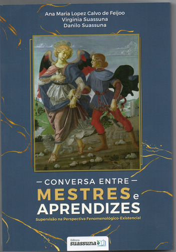 Conversas Entre Mestres e Aprendizes, de Ana Maria Lopez Calvo de Feijoo. Editora SUASSUNA, capa mole em português