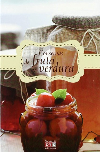 Conservas De Fruta Y Verdura, De X.x.. Editorial Vecchi, Tapa Blanda En Español, 2012