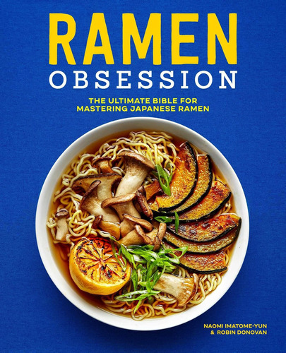 Obsesión Por Ramen: Biblia Definitiva Dominar Ramen Japonés