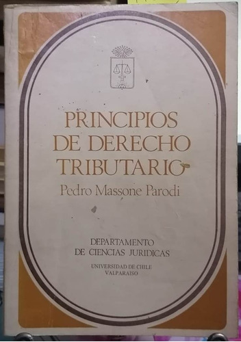 Principios De Derecho Tributario/1a. Ed.-c-2 / Pedro Massone