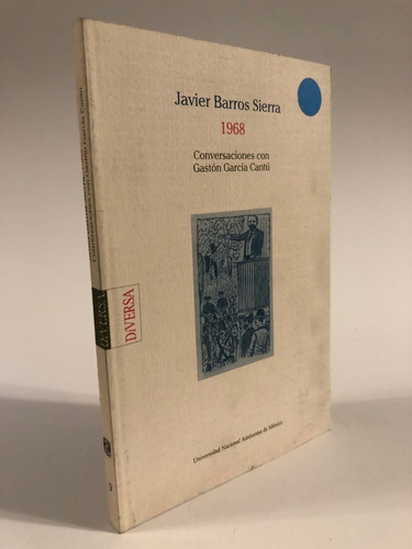 Javier Barros Sierra, 1968. Conversaciones Con García Cantú