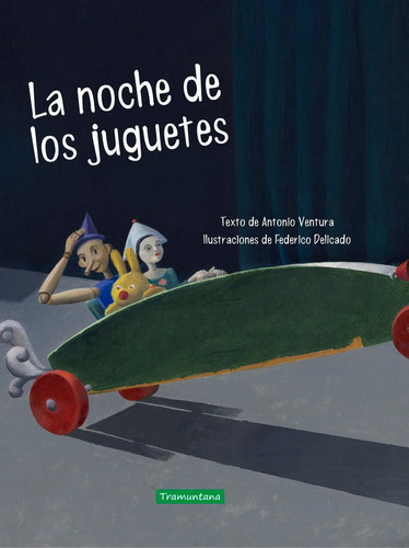 La noche de los juguetes, de Ventura, Antonio. Tramuntana Editorial, tapa dura en español