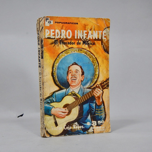 Pedro Infante El Trovador De México Víctor Ceja Reyes Ai1