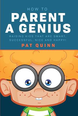 Libro How To Parent A Genius: Raising Kids That Are Smart...