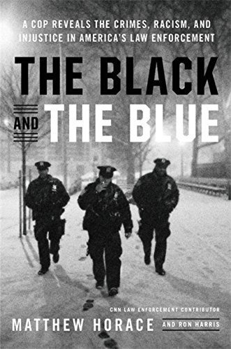 Book : The Black And The Blue A Cop Reveals The Crimes,...