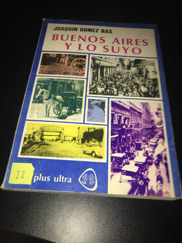 Buenos Aires Y Lo Suyo / Gomez Bas (libro)