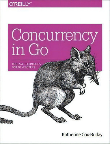 Concurrency In Go, De Katherine Cox-buday. Editorial O'reilly Media, Inc, Usa, Tapa Blanda En Inglés