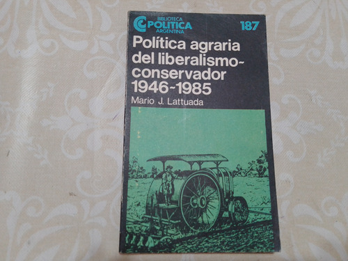 Politica Agraria Liberalismo Conservador 1946-1985 Lattuada