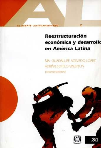 Libro Reestructuración Económica Y Desarrollo En América La