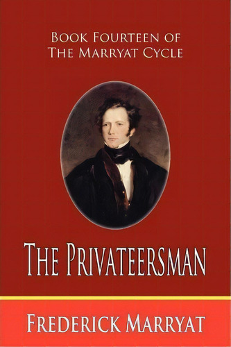The Privateersman (book Fourteen Of The Marryat Cycle), De Captain Frederick Marryat. Editorial Fireship Press, Tapa Blanda En Inglés