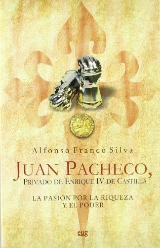 Libro Juan Pacheco Privado De Enrique Iv De Casti  De Franco