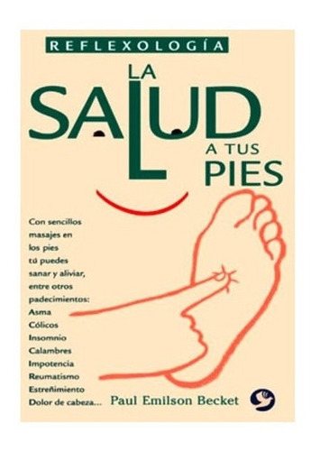 La Salud A Tus Pies . Reflexologia