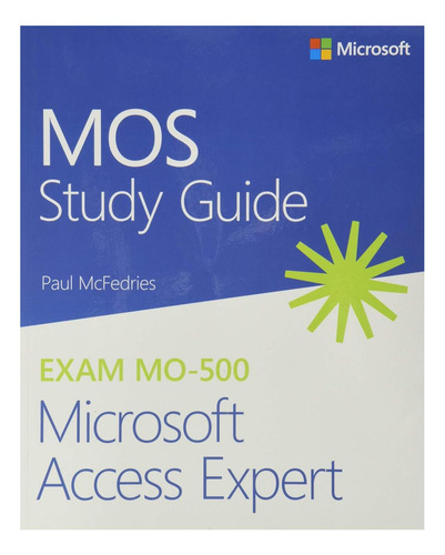 Libro: Mos Study Guide For Microsoft Access Expert Exam Mo-5